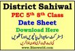 District Sahiwal 5th 8th Class Date Sheet 2023 | ALL PEC BISE RESULT DATESHEETS NTS ROLL NO SLIPS DOWNLOAD PEC Sahiwal 5th 8th Class Date Sheet 2023